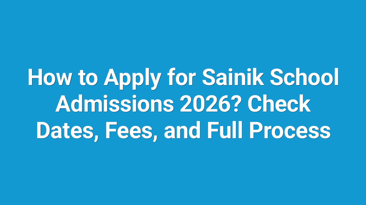 How to Apply for Sainik School Admissions 2026