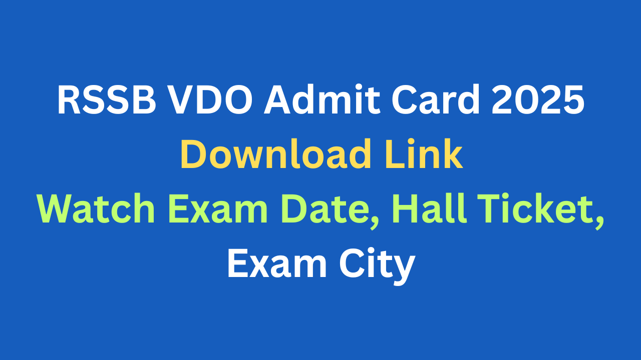 RSSB VDO Admit Card 2025 Download Link - Watch Exam Date, Hall Ticket, Exam City