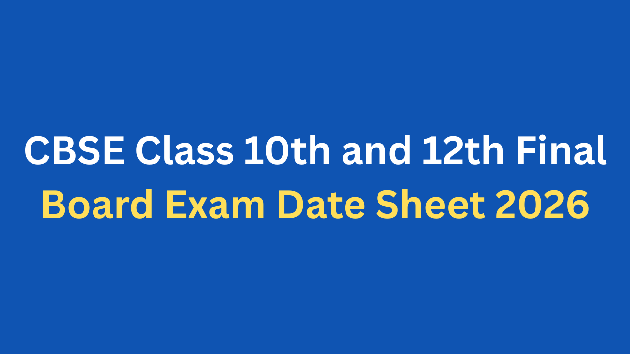 CBSE Class 10th and 12th Final Board Exam Date Sheet 2026
