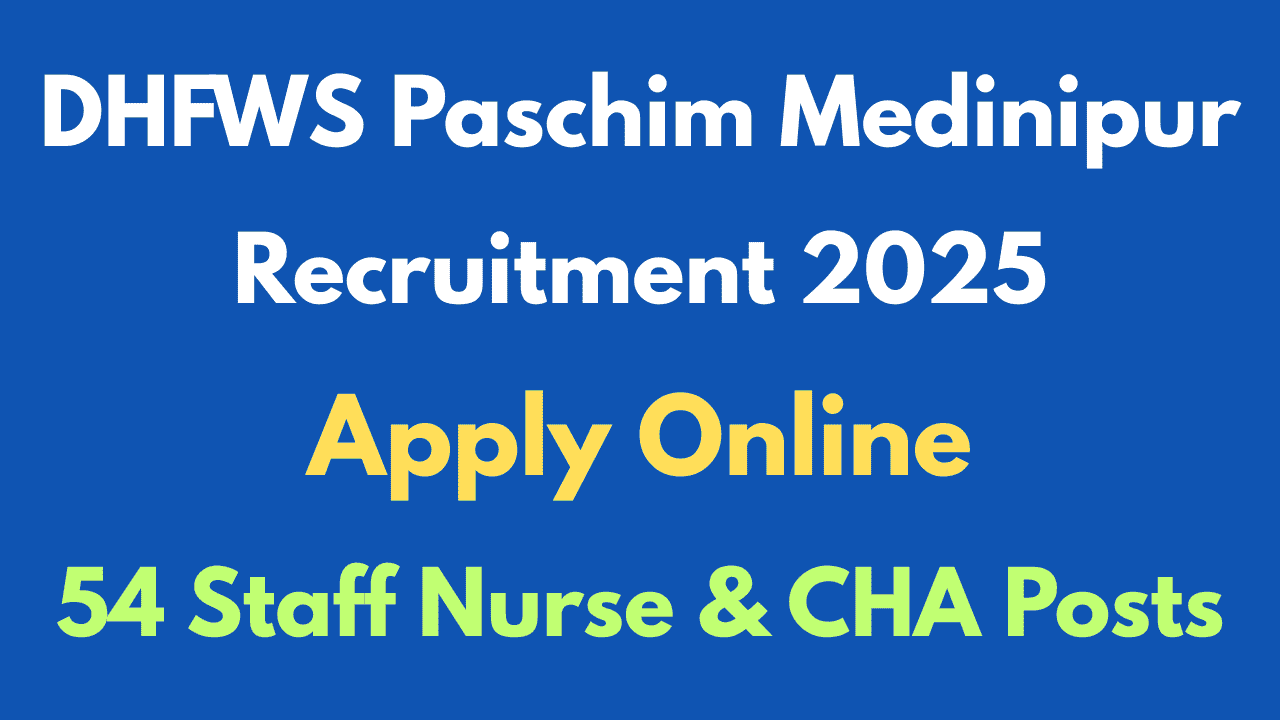 DHFWS Paschim Medinipur Recruitment 2025