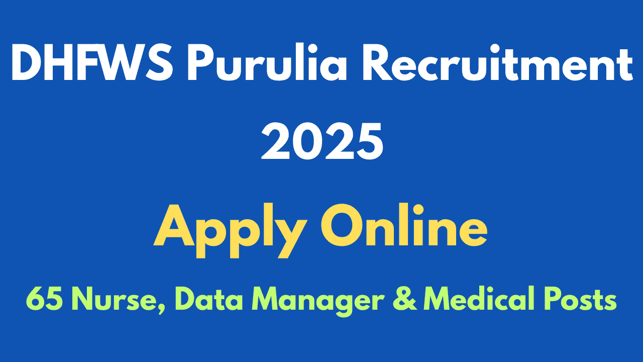 DHFWS Purulia Recruitment 2025