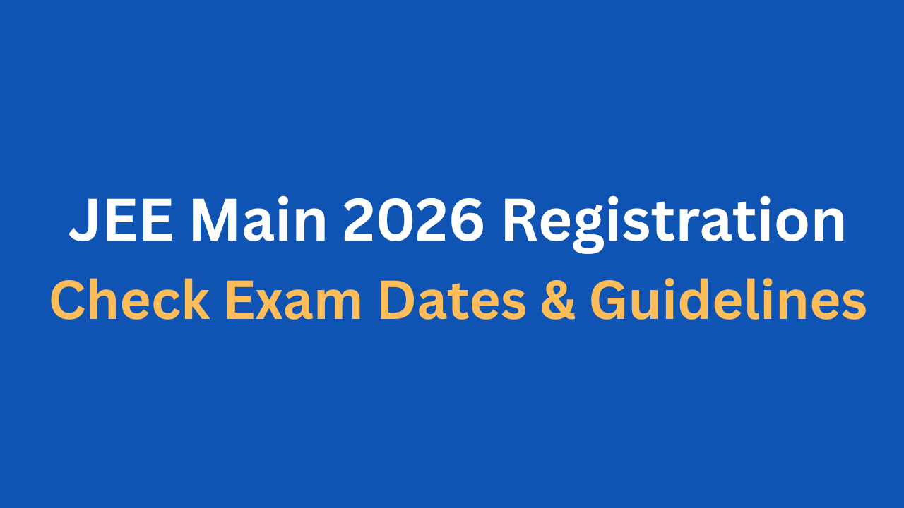 JEE Main 2026 Registration Likely to Begin in October