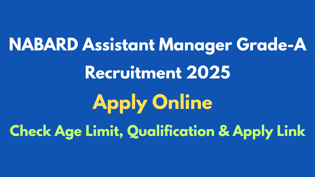 NABARD Assistant Manager Grade-A Recruitment 2025