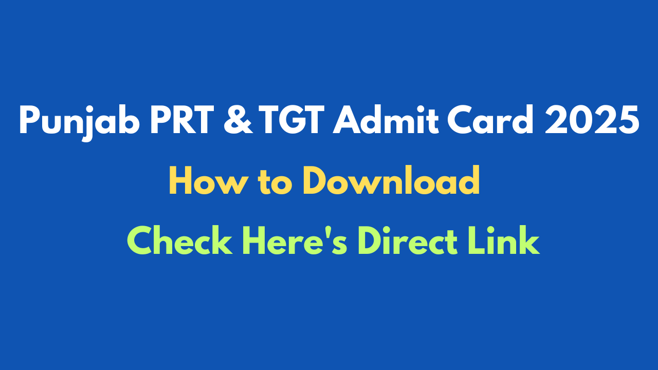 Punjab PRT & TGT Admit Card 2025 download link