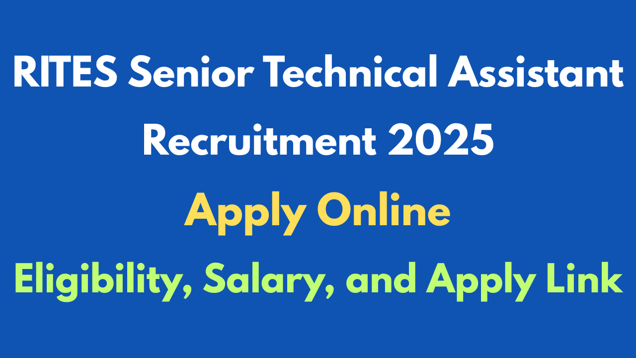 RITES Senior Technical Assistant Recruitment 2025