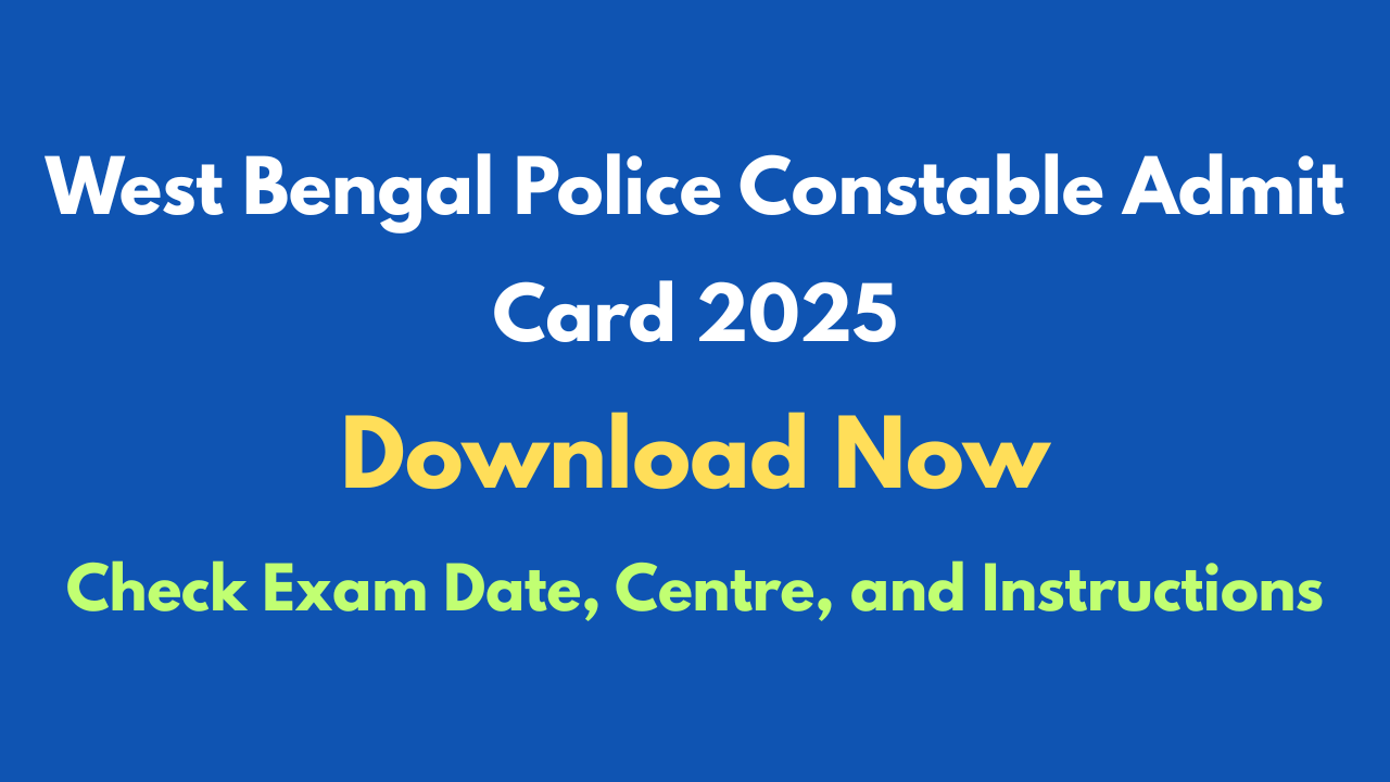 West Bengal Police Constable Admit Card 2025